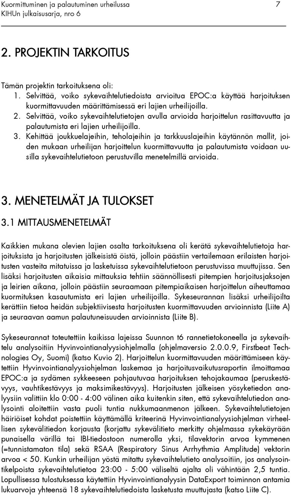 menetelmillä arvioida. 3. MENETELMÄT JA TULOKSET 3.