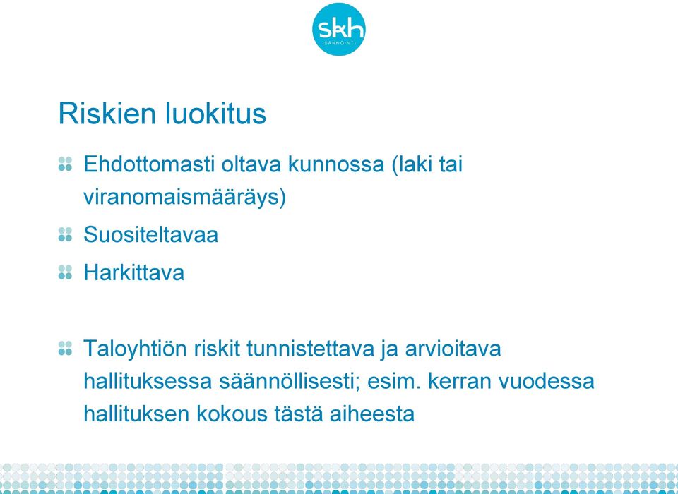 riskit tunnistettava ja arvioitava hallituksessa