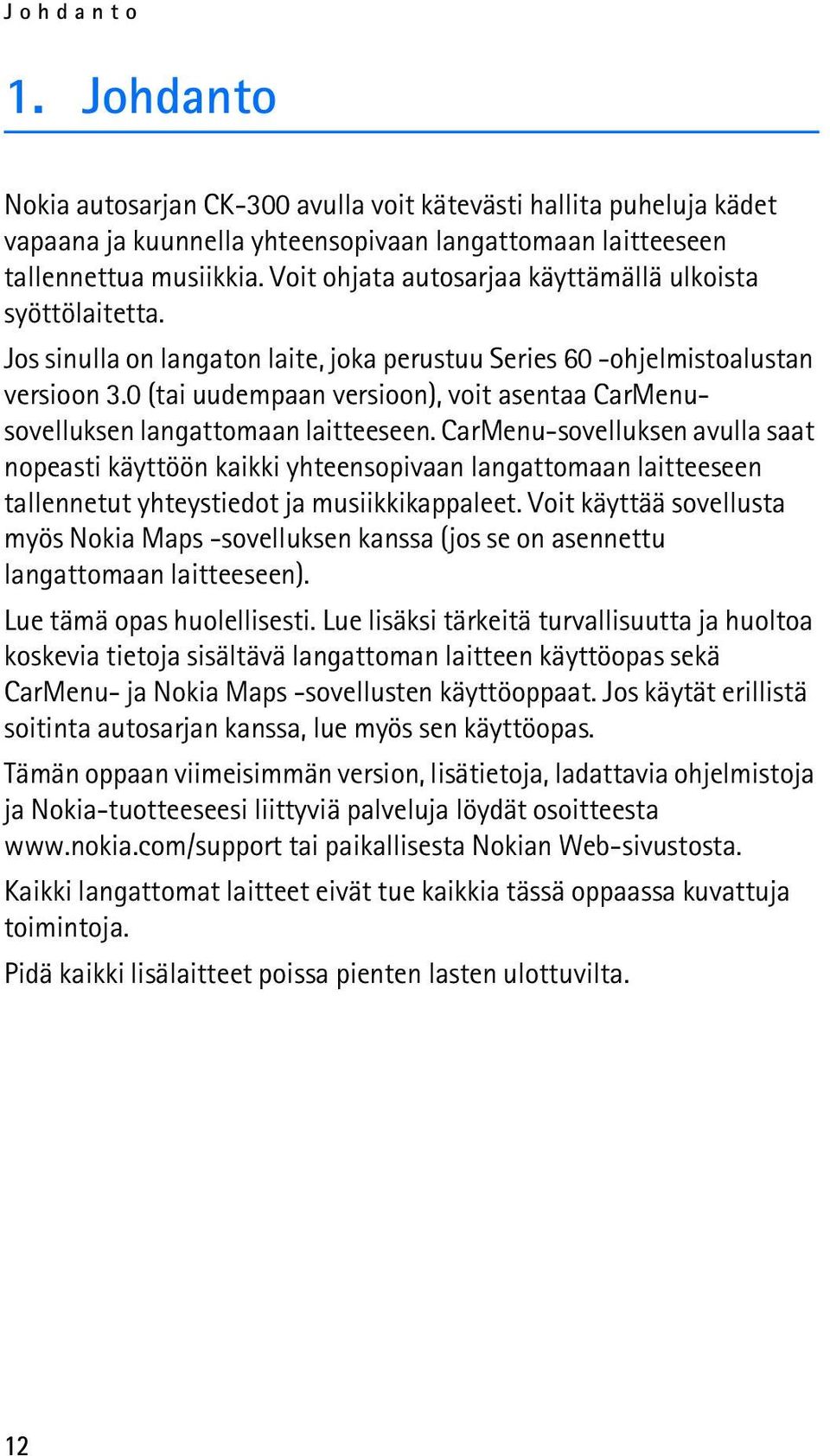 0 (tai uudempaan versioon), voit asentaa CarMenusovelluksen langattomaan laitteeseen.