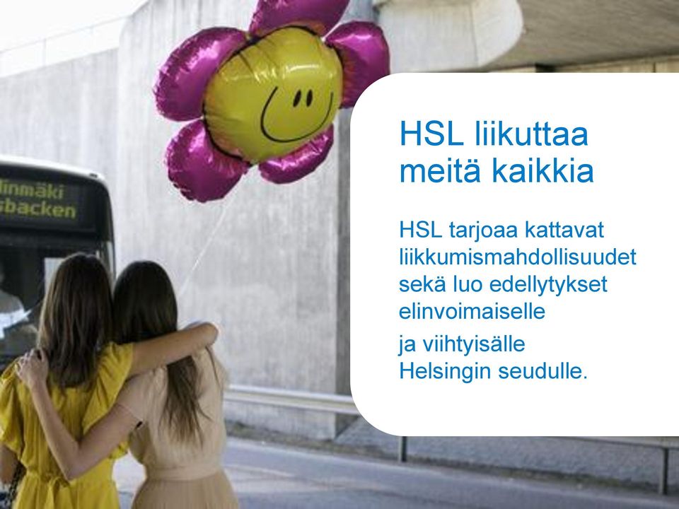 liikkumismahdollisuudet sekä luo