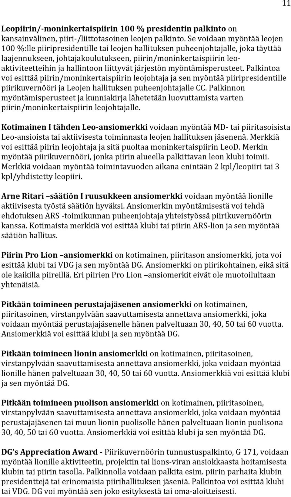 hallintoon liittyvät järjestön myöntämisperusteet.