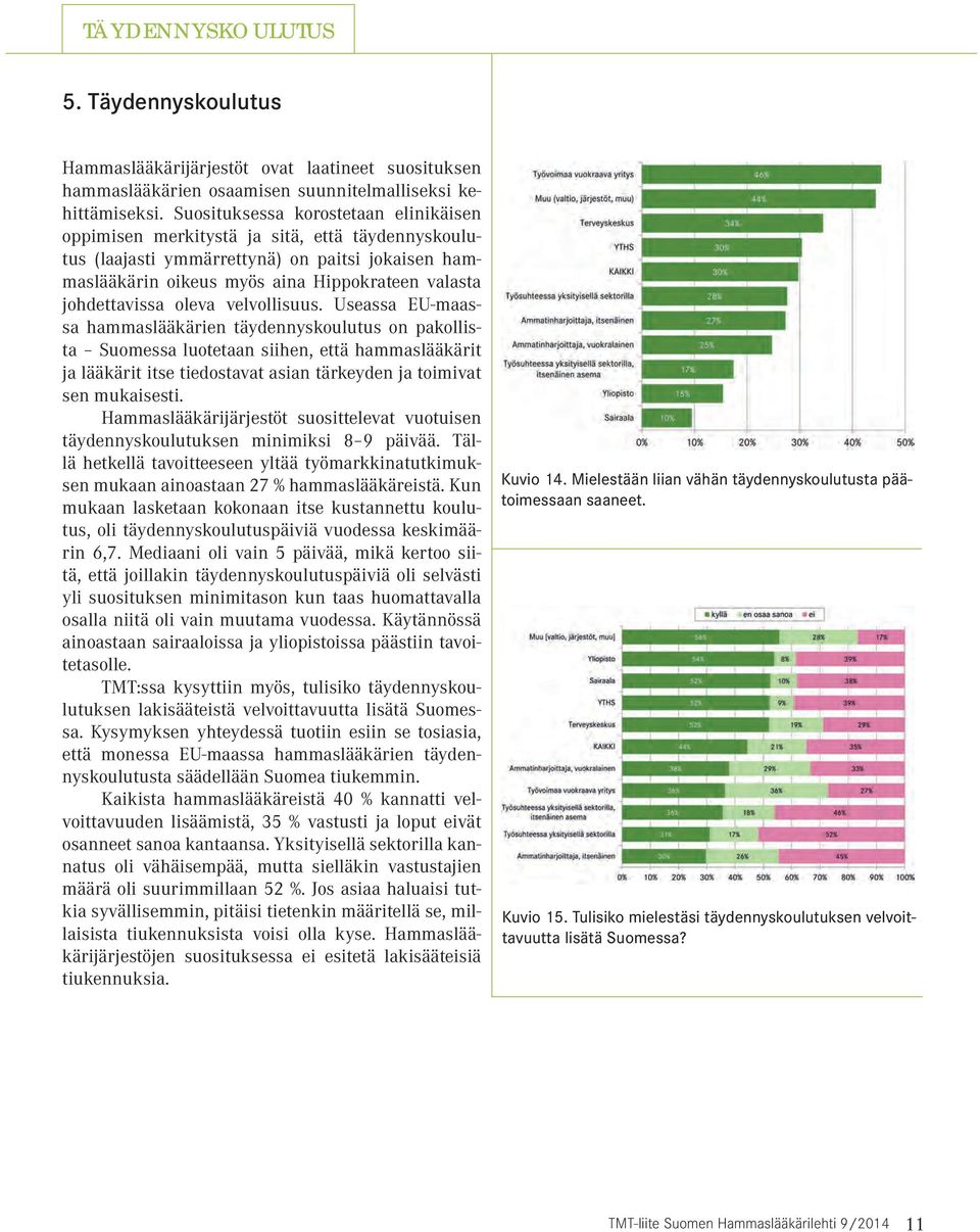 johdettavissa oleva velvollisuus.