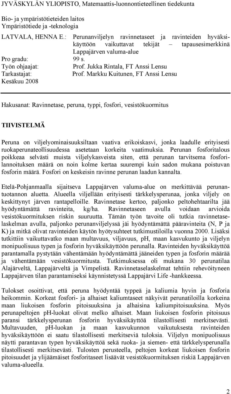 Jukka Rintala, FT Anssi Lensu Tarkastajat: Prof.