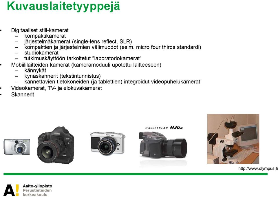 micro four thirds standardi) studiokamerat tutkimuskäyttöön tarkoitetut laboratoriokamerat Mobiililaitteiden kamerat