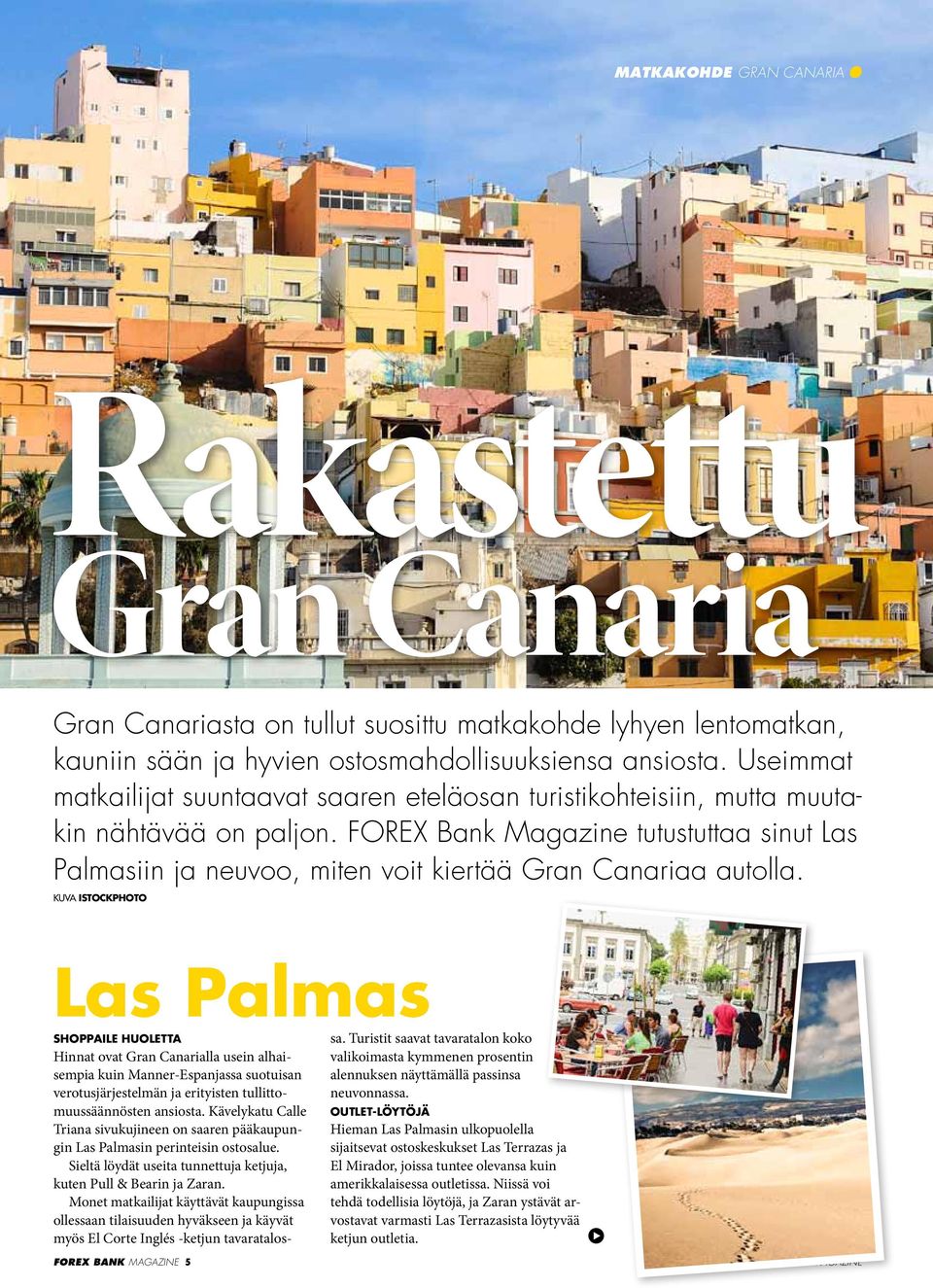 FOREX Bank Magazine tutustuttaa sinut Las Palmasiin ja neuvoo, miten voit kiertää Gran Canariaa autolla.