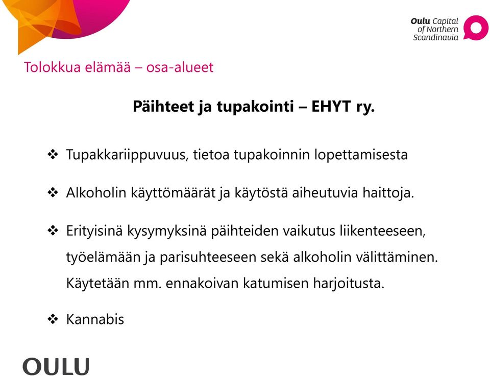 käytöstä aiheutuvia haittoja.