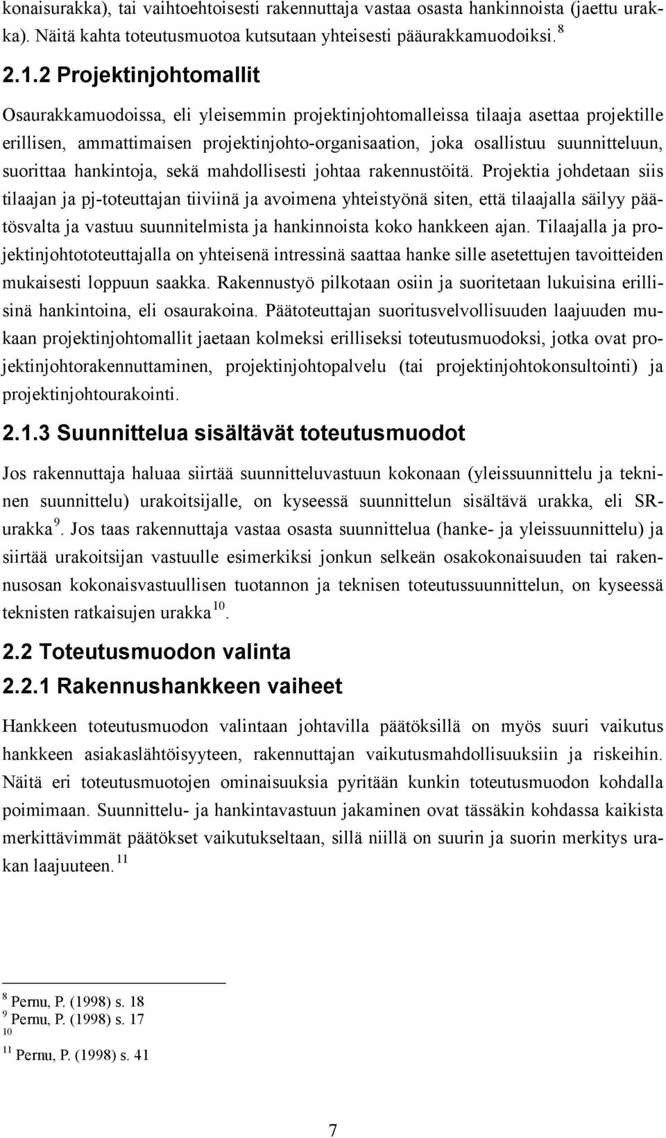 suorittaa hankintoja, sekä mahdollisesti johtaa rakennustöitä.