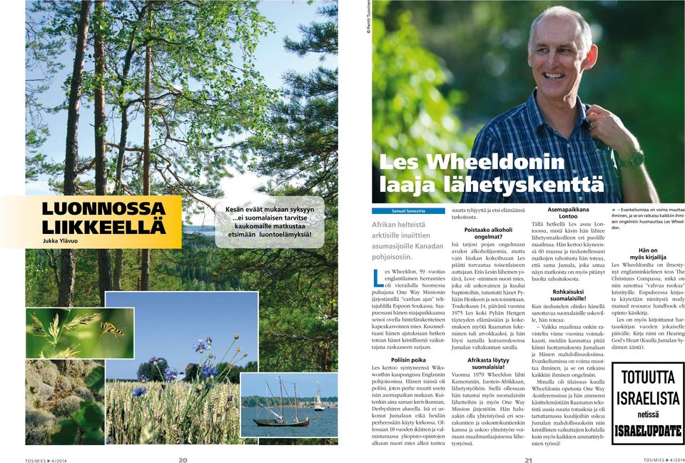 Les Wheeldon, 59 -vuotias englantilainen herrasmies oli vierailulla Suomessa puhujana One Way Missionin järjestämillä vanhan ajan telttajuhlilla Espoon Soukassa.