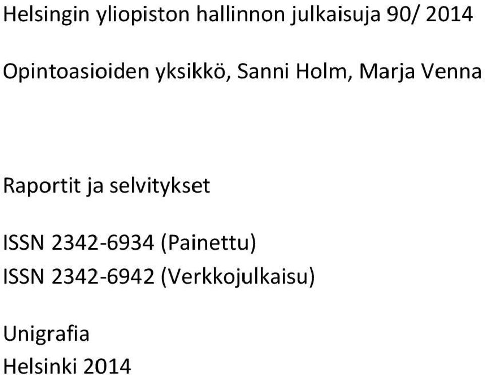 Raportit ja selvitykset ISS 2342-6934 (Painettu)