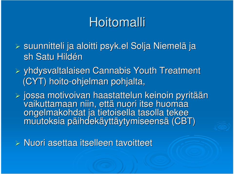 hoito-ohjelman ohjelman pohjalta, jossa motivoivan haastattelun keinoin pyritää ään