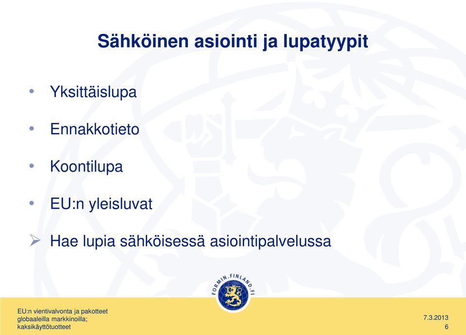 EU:n yleisluvat Hae lupia sähköisessä