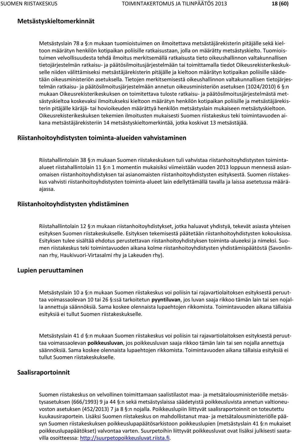 Tuomioistuimen velvollisuudesta tehdä ilmoitus merkitsemällä ratkaisusta tieto oikeushallinnon valtakunnallisen tietojärjestelmän ratkaisu- ja päätösilmoitusjärjestelmään tai toimittamalla tiedot