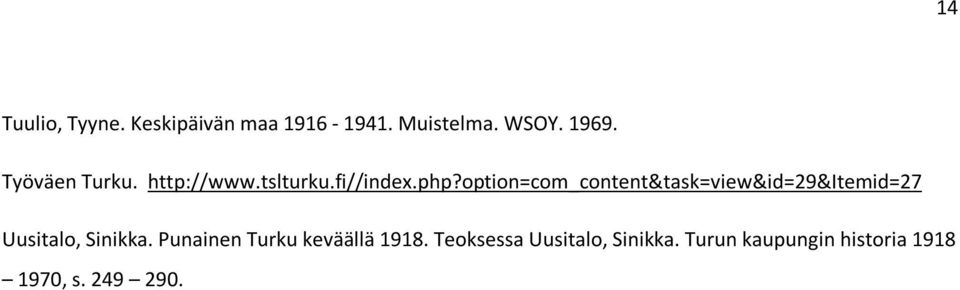 option=com_content&task=view&id=29&itemid=27 Uusitalo, Sinikka.