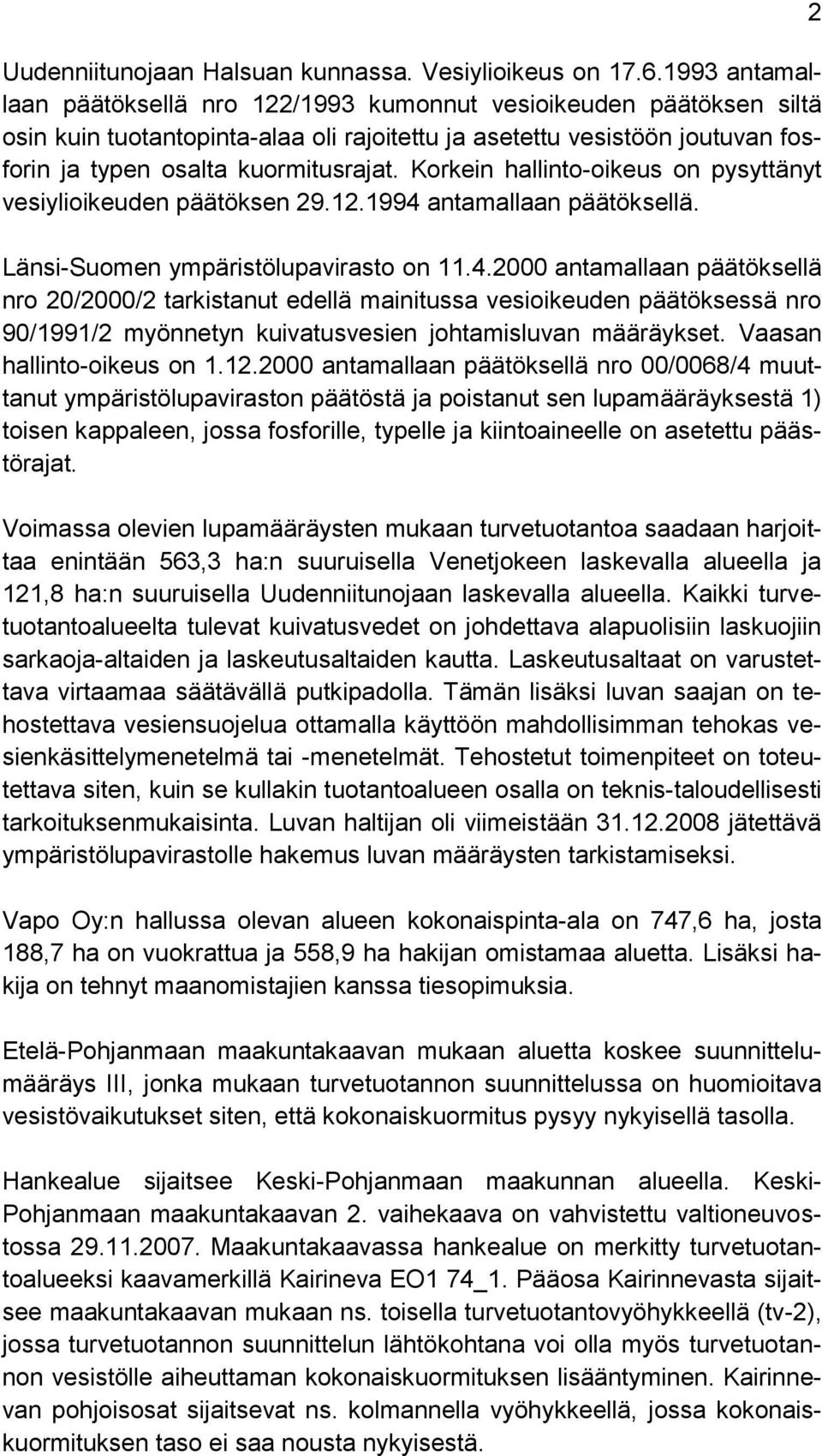 Korkein hallinto-oikeus on pysyttänyt vesiylioikeuden päätöksen 29.12.1994 