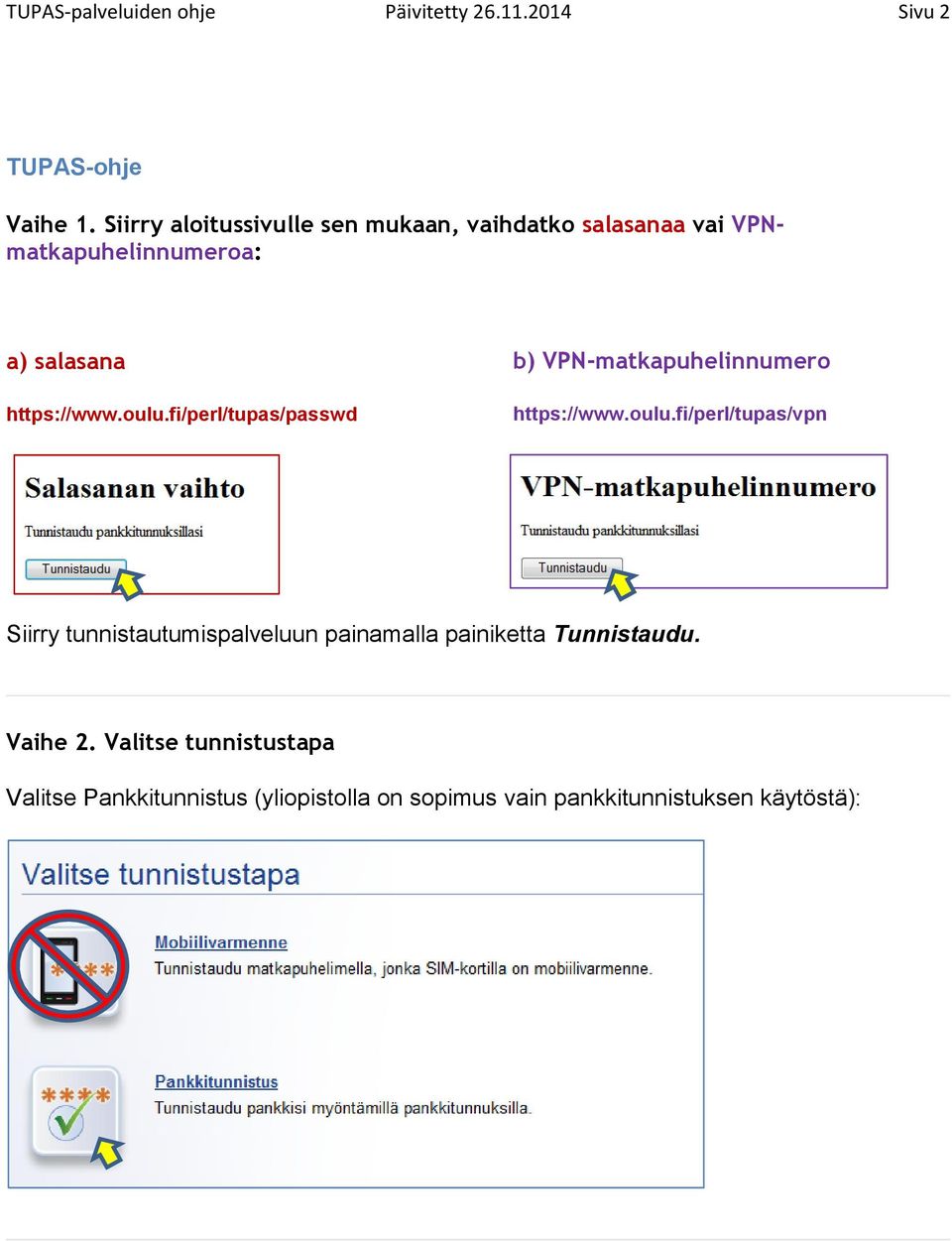 fi/perl/tupas/passwd b) VPN-matkapuhelinnumero https://www.oulu.