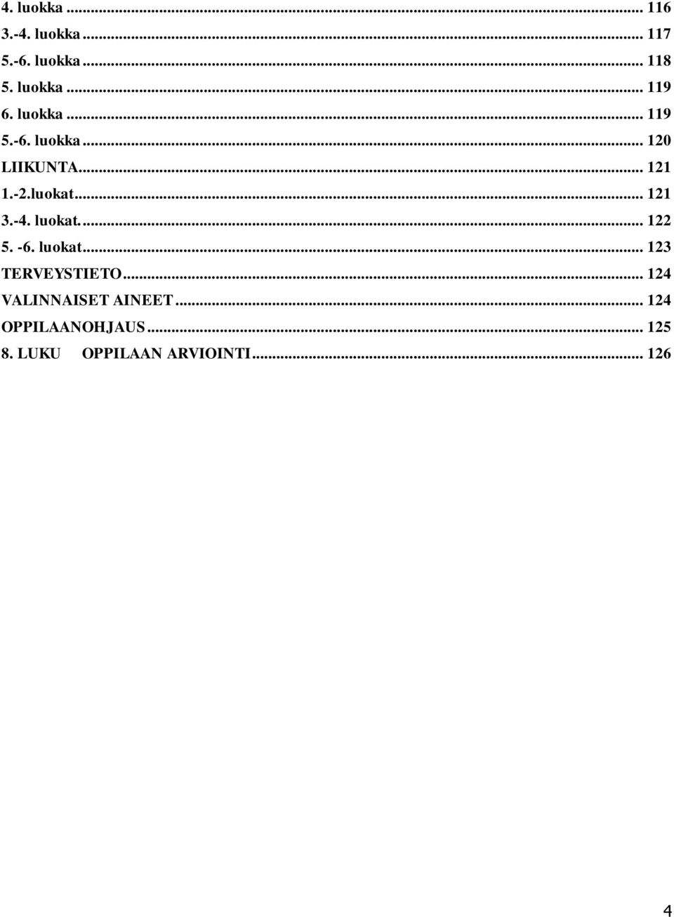-4. luokat.... 122 5. -6. luokat... 123 TERVEYSTIETO.