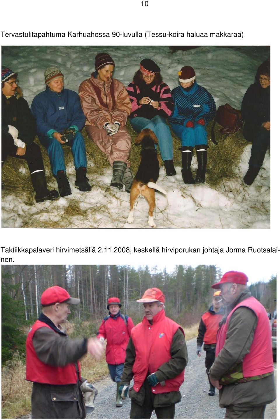 Taktiikkapalaveri hirvimetsällä 2.11.