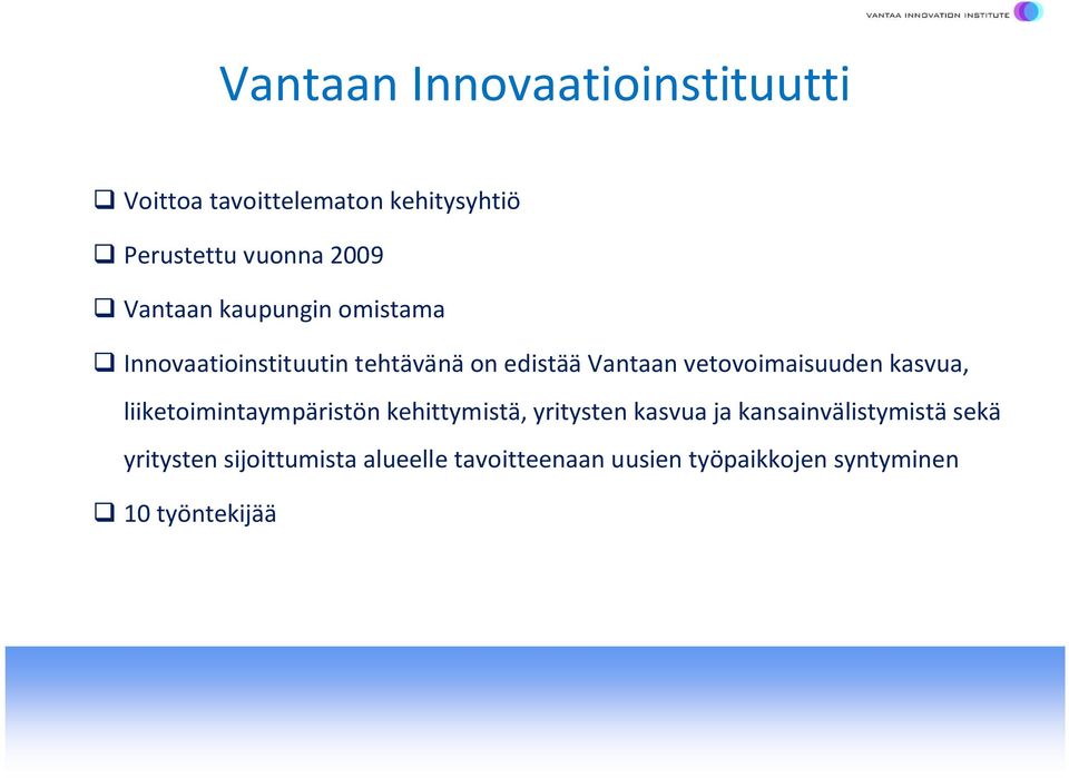 vetovoimaisuuden kasvua, liiketoimintaympäristön kehittymistä, yritysten kasvua ja