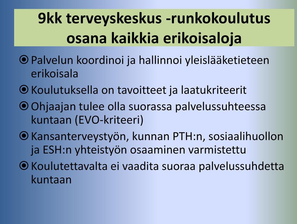 suorassa palvelussuhteessa kuntaan (EVO-kriteeri) Kansanterveystyön, kunnan PTH:n,