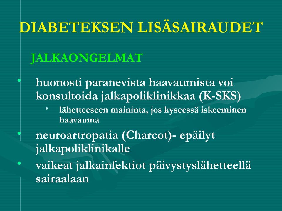 maininta, jos kyseessä iskeeminen haavauma neuroartropatia (Charcot)-