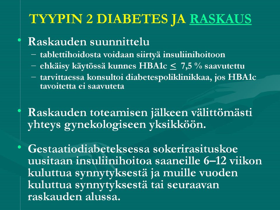 toteamisen jälkeen välittömästi yhteys gynekologiseen yksikköön.