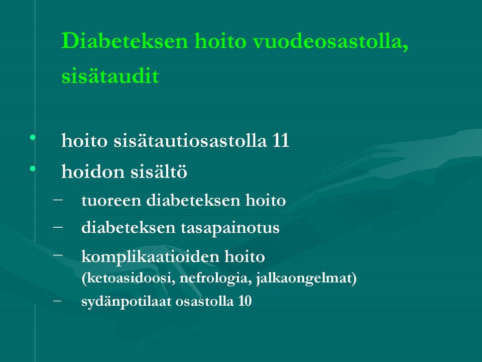 hoito diabeteksen tasapainotus komplikaatioiden hoito