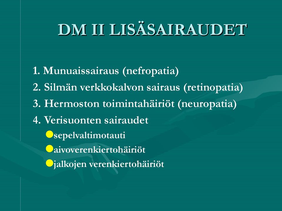 Hermoston toimintahäiriöt (neuropatia) 4.