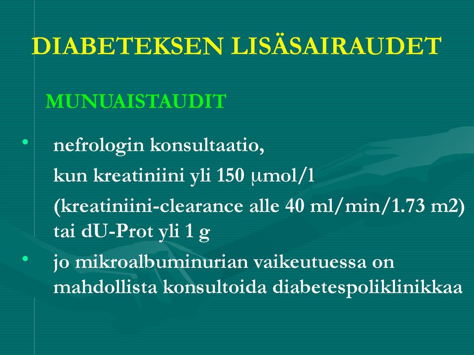 (kreatiniini-clearance alle 40 ml/min/1.
