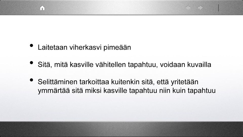Selittäminen tarkoittaa kuitenkin sitä, että