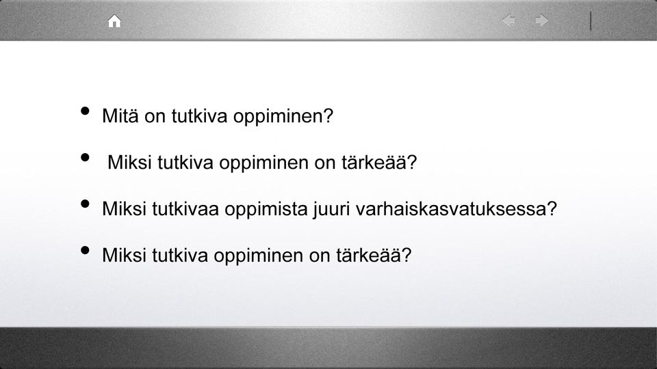 Miksi tutkivaa oppimista juuri
