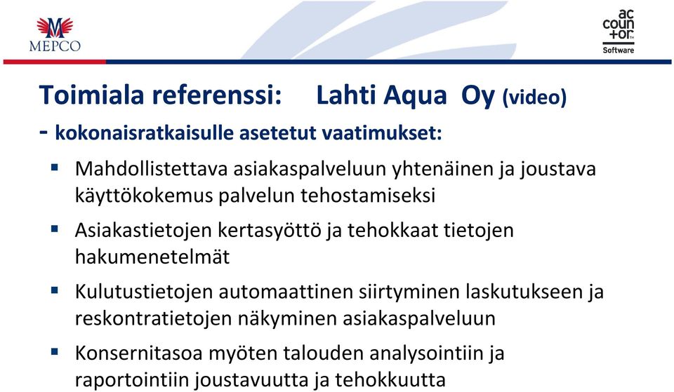 tehokkaat tietojen hakumenetelmät Kulutustietojen automaattinen siirtyminen laskutukseen ja