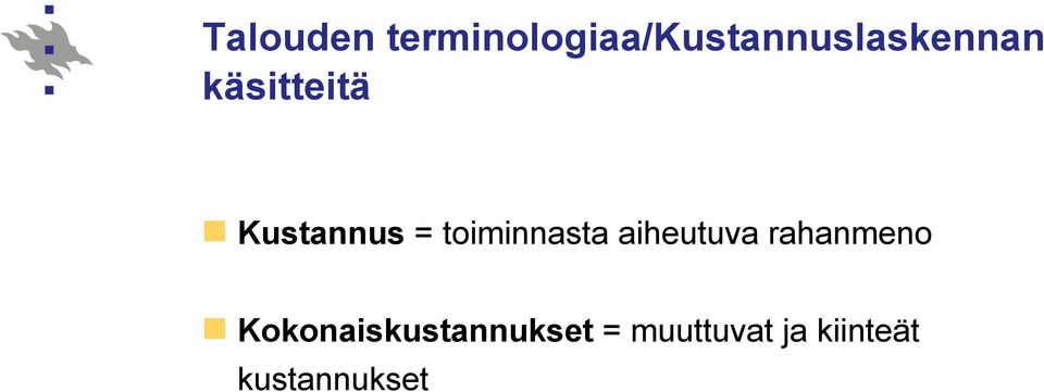 käsitteitä Kustannus = toiminnasta