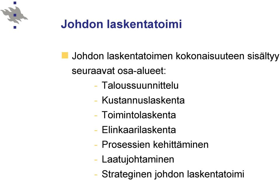 Kustannuslaskenta - Toimintolaskenta - Elinkaarilaskenta -