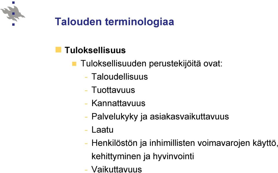 Kannattavuus - Palvelukyky ja asiakasvaikuttavuus - Laatu -