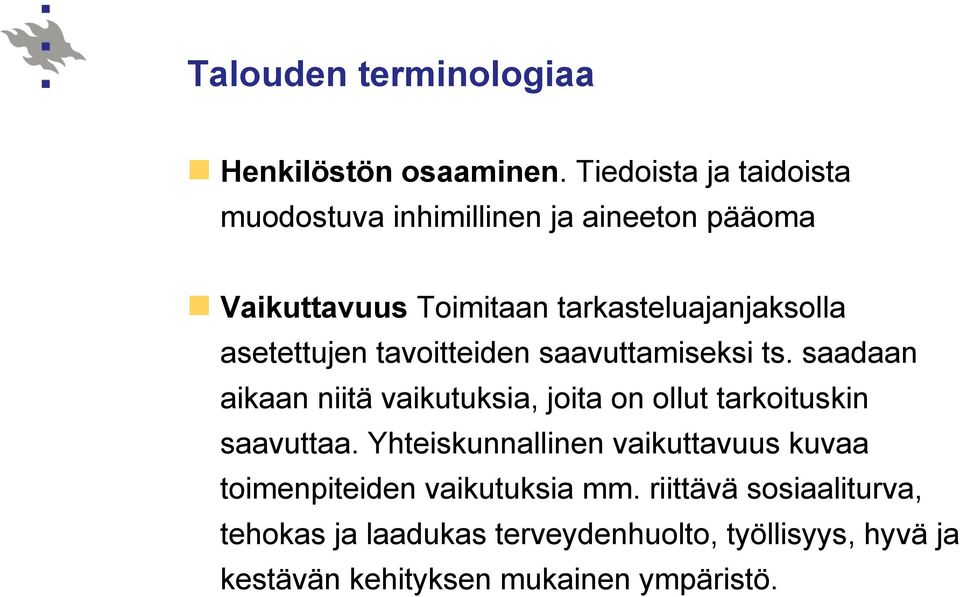 asetettujen tavoitteiden saavuttamiseksi ts.