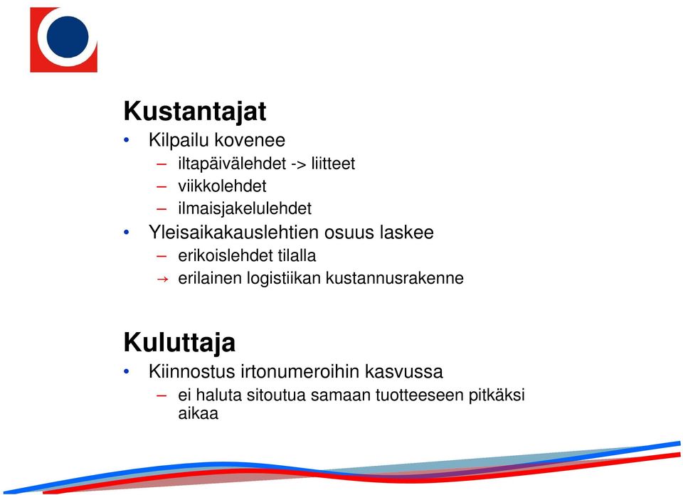 tilalla erilainen logistiikan kustannusrakenne Kuluttaja Kiinnostus