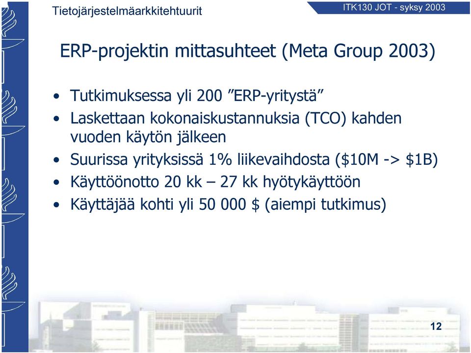 jälkeen Suurissa yrityksissä 1% liikevaihdosta ($10M -> $1B)