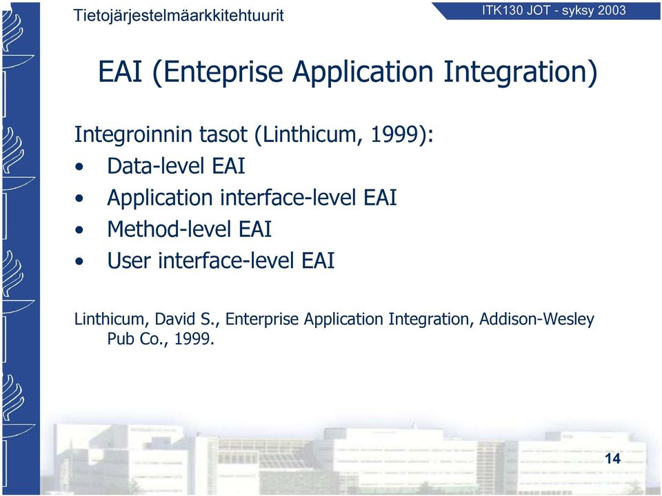 EAI Method-level EAI User interface-level EAI Linthicum, David