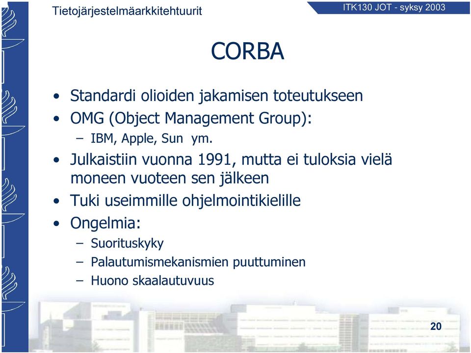 Julkaistiin vuonna 1991, mutta ei tuloksia vielä moneen vuoteen sen