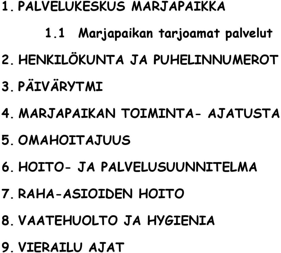 HENKILÖKUNTA JA PUHELINNUMEROT 3. PÄIVÄRYTMI 4.