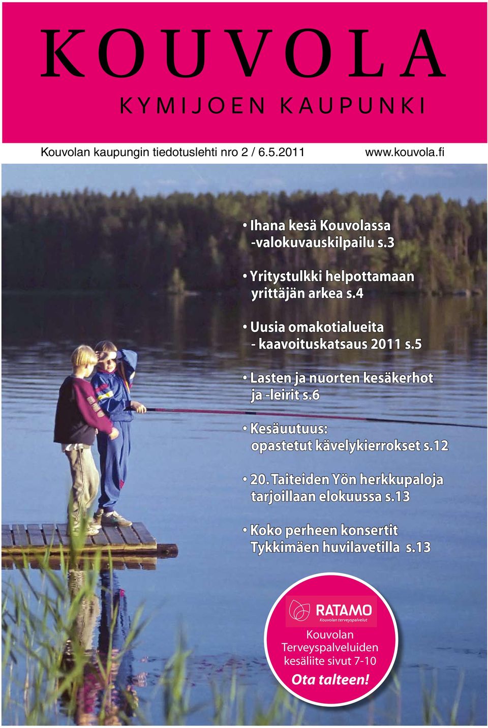 5 Lasten ja nuorten kesäkerhot ja -leirit s.6 Kesäuutuus: opastetut kävelykierrokset s.12 20.