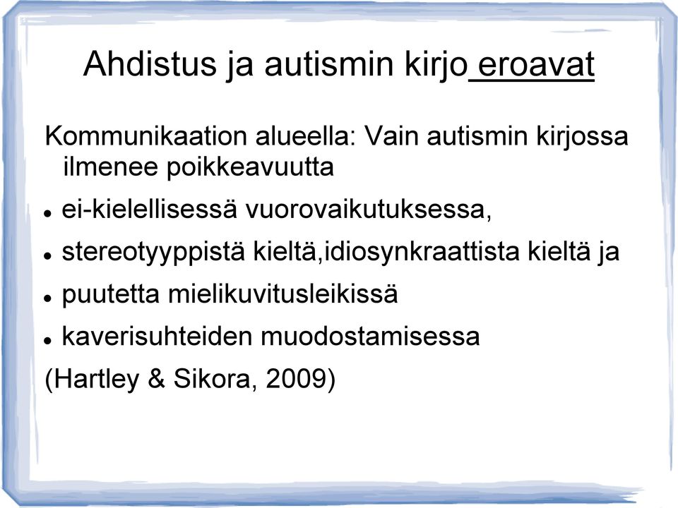 vuorovaikutuksessa, stereotyyppistä kieltä,idiosynkraattista kieltä