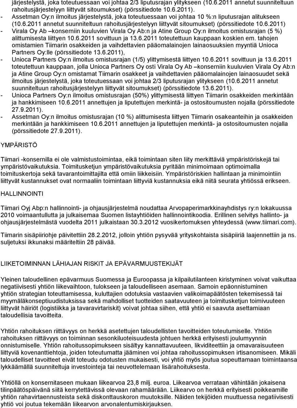 2011 annetut suunniteltuun rahoitusjärjestelyyn liittyvät sitoumukset) (pörssitiedote 10.6.