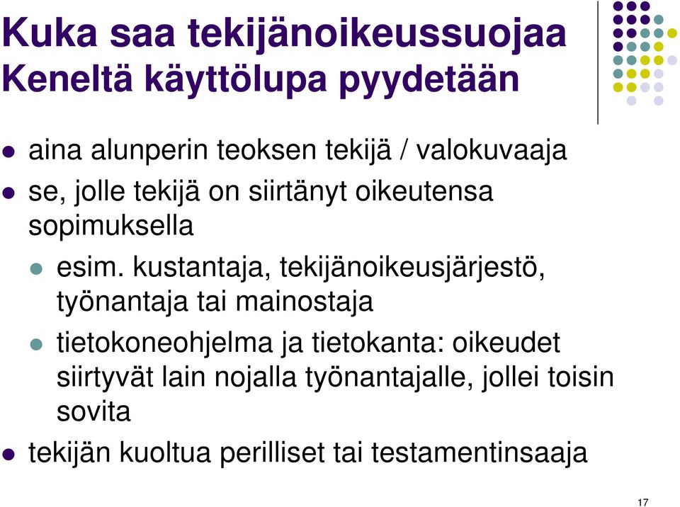 kustantaja, tekijänoikeusjärjestö, työnantaja tai mainostaja tietokoneohjelma ja tietokanta: