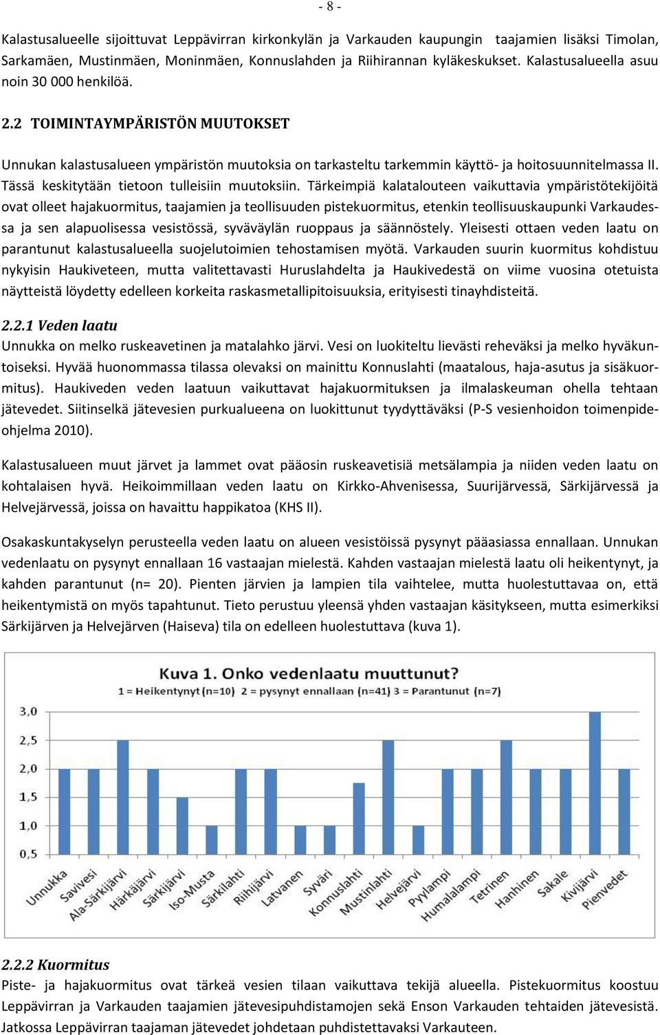 Tässä keskitytään tietoon tulleisiin muutoksiin.