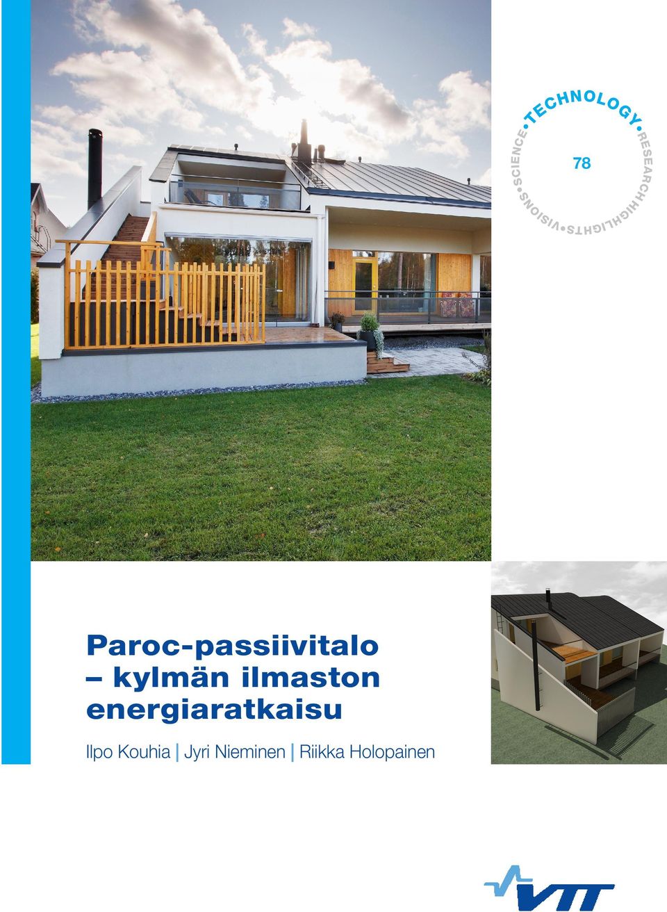 jsp) ISSN-L 2242-1211 ISSN 2242-1211 (painettu) ISSN 2242-122X (verkkojulkaisu) Paroc-passiivitalo kylmän ilmaston energiaratkaisu Rakennusten energiatehokkuusdirektiivi edellyttää asuinrakennuksilta