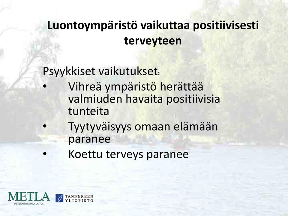 ympäristö herättää valmiuden havaita positiivisia