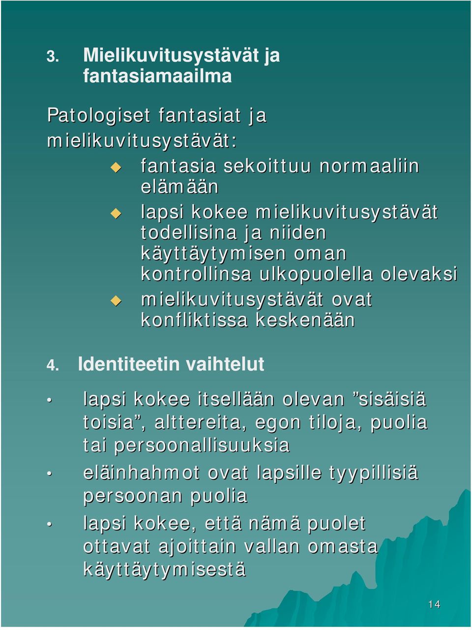 konfliktissa keskenää ään 4.