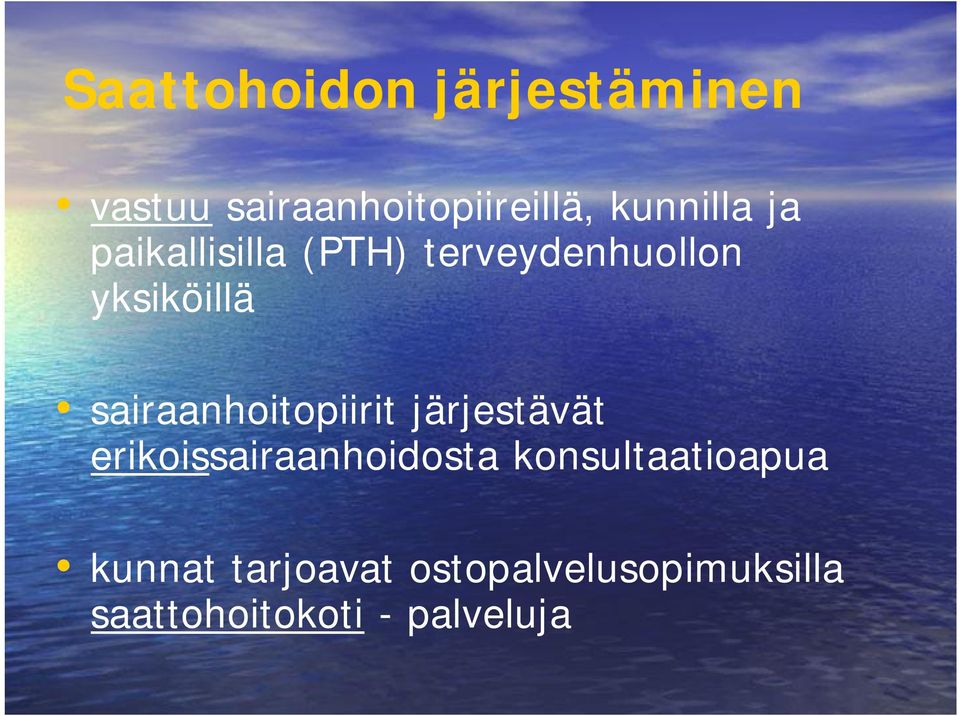 sairaanhoitopiirit järjestävät erikoissairaanhoidosta