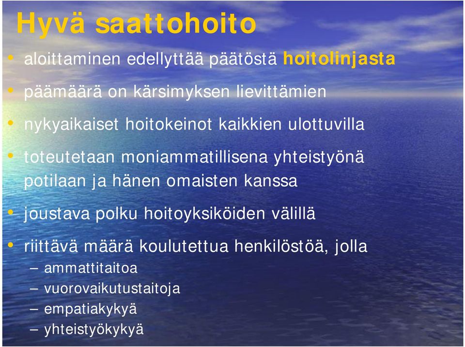 yhteistyönä potilaan ja hänen omaisten kanssa joustava polku hoitoyksiköiden välillä
